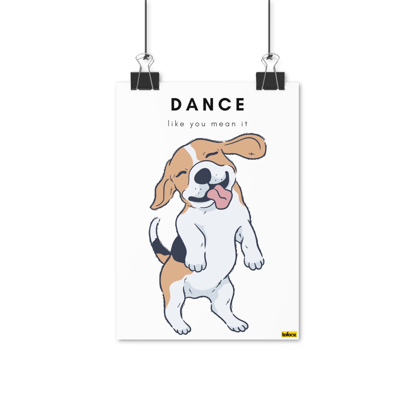 Dance Like You Mean It Beagle Graphic Poster - Various Sizes