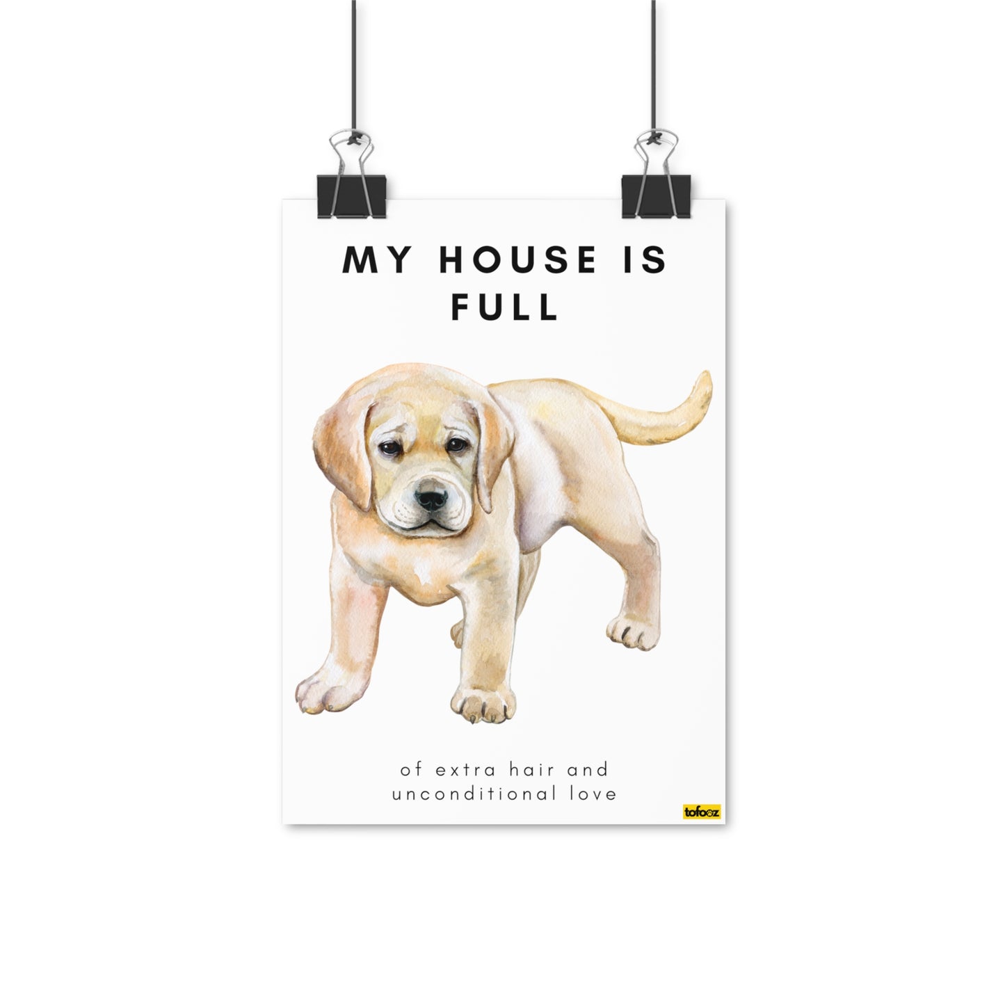 My House Is Full Golden Labrador Poster - Various Sizes