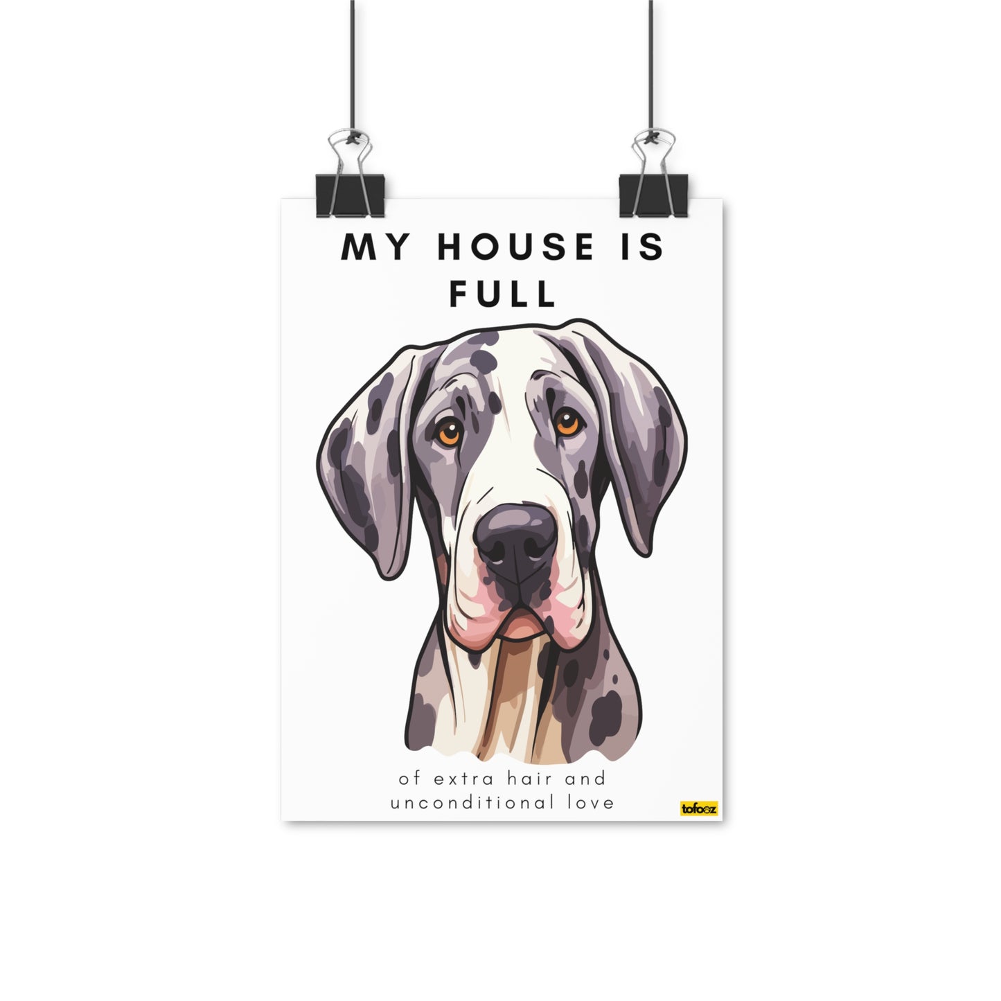 My House Is Full Great Dane Poster - Various Sizes