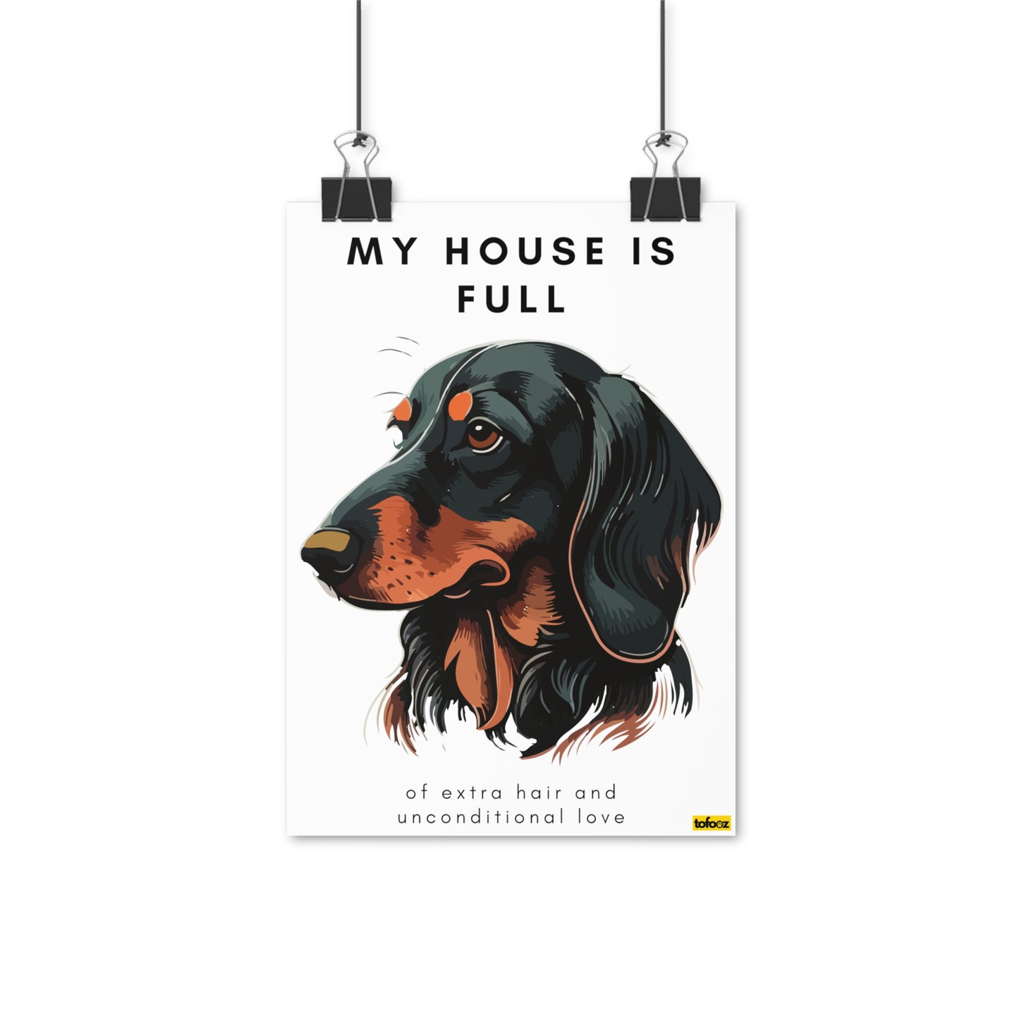 My House Is Full Dachshund Poster - Various Sizes