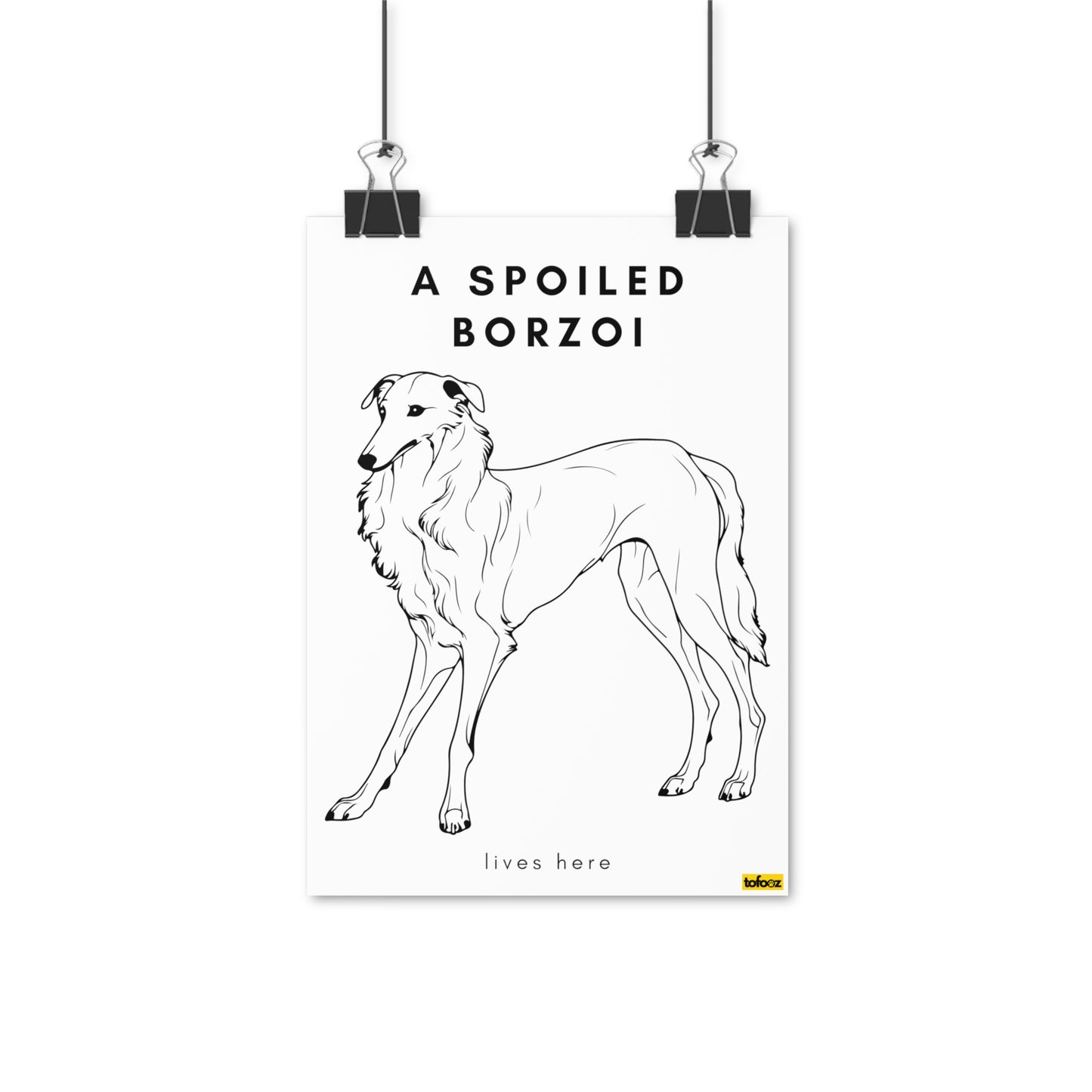 A Spoiled Borzoi Lives Here Poster - Various Sizes