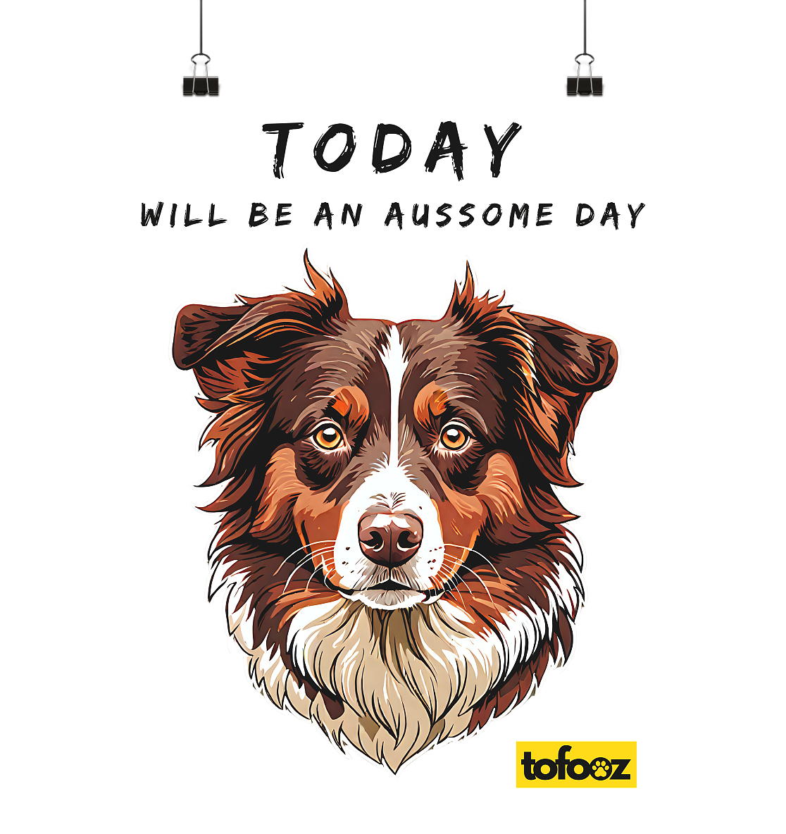 Today Will Be An Aussome Day - Red Tri Australian Shepherd Graphic - Poster A2