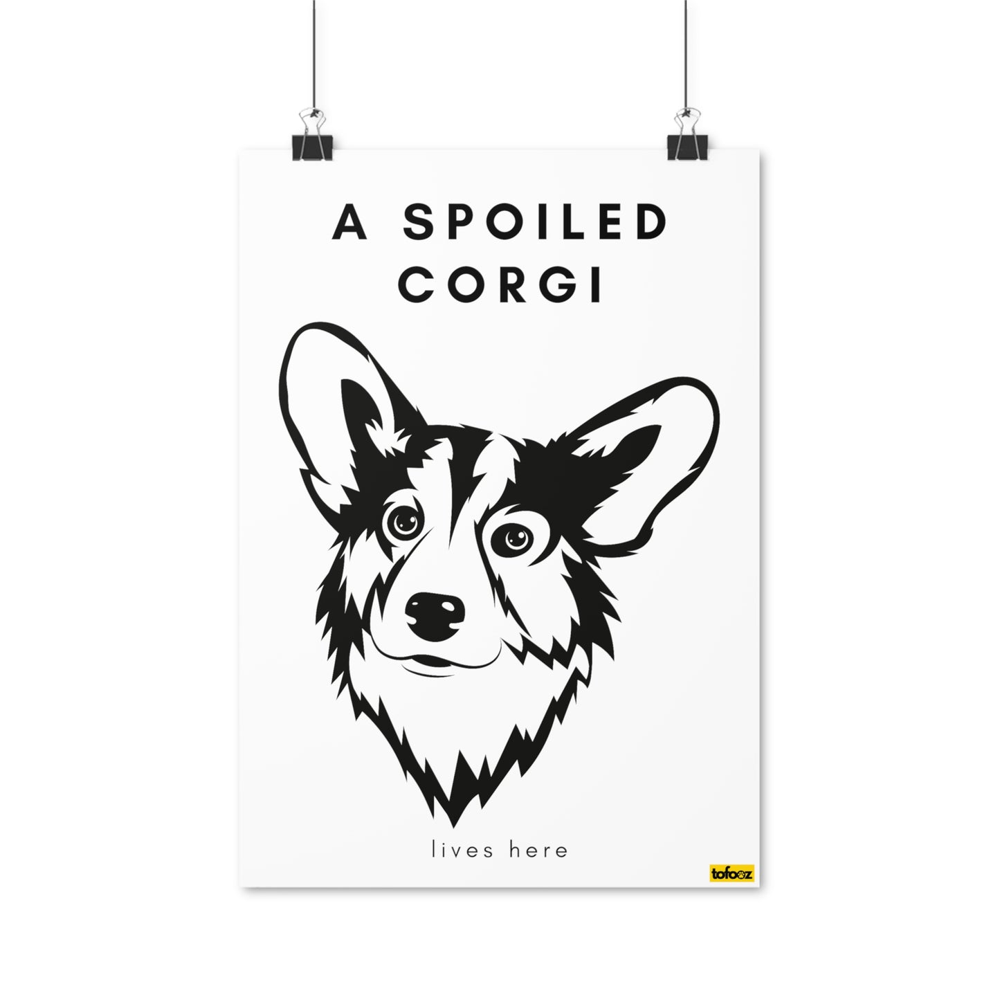 A Spoiled Corgi Lives Here Headshot Poster - Various Sizes