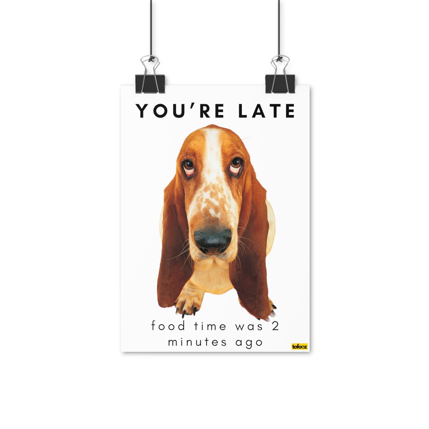 You're Late Food Time Basset Hound Poster - Various Sizes