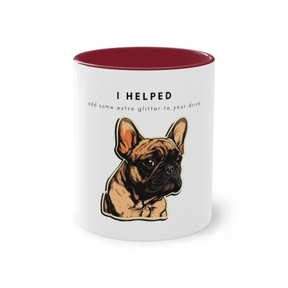 I Helped Add Glitter French Bulldog Sticker Two-Tone Coffee Mug, 325ml - White