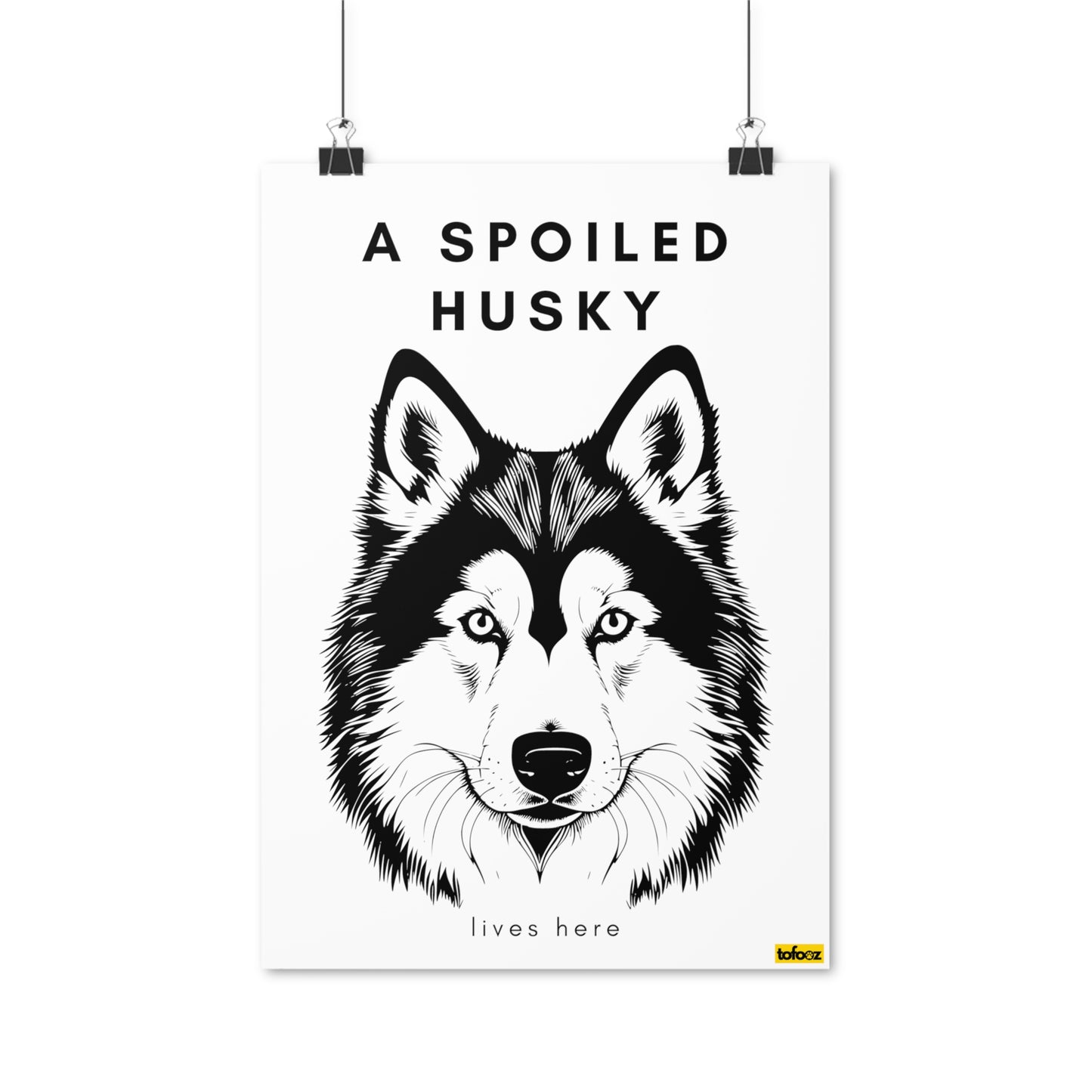 Spoiled Husky Lives Here Headshot Poster - Various Sizes