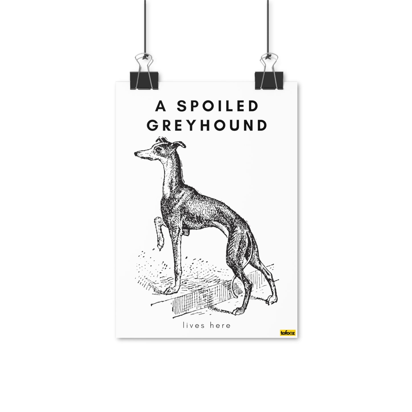 A Spoiled Greyhound Lives Here Vintage Poster - Various Sizes