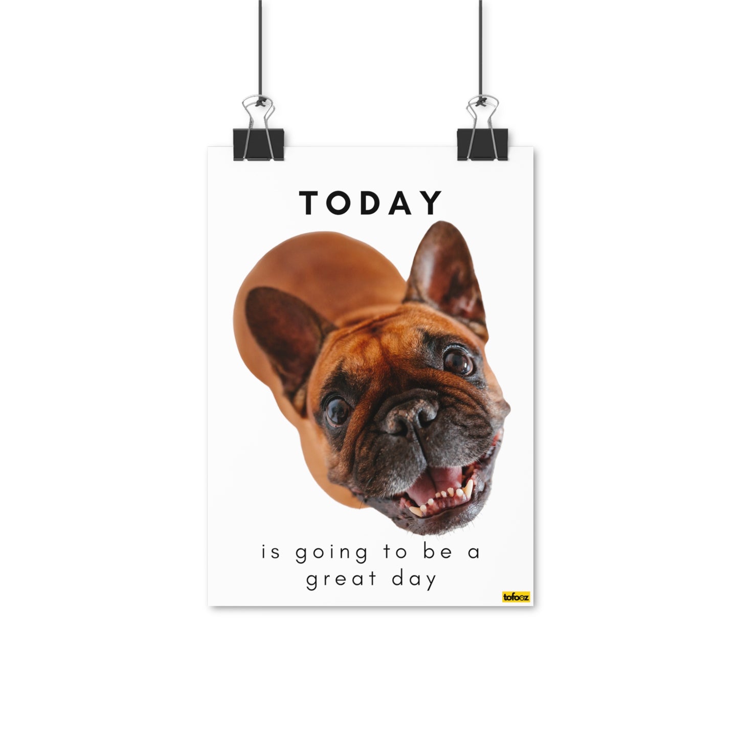 Today Great Day Brown French Bulldog Poster - Various Sizes