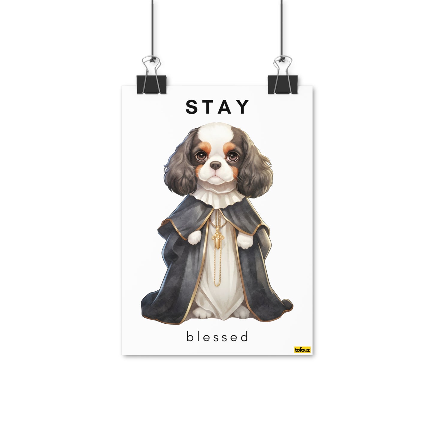 Stay Blessed Cavalier King Charles Spaniel Poster - Various Sizes