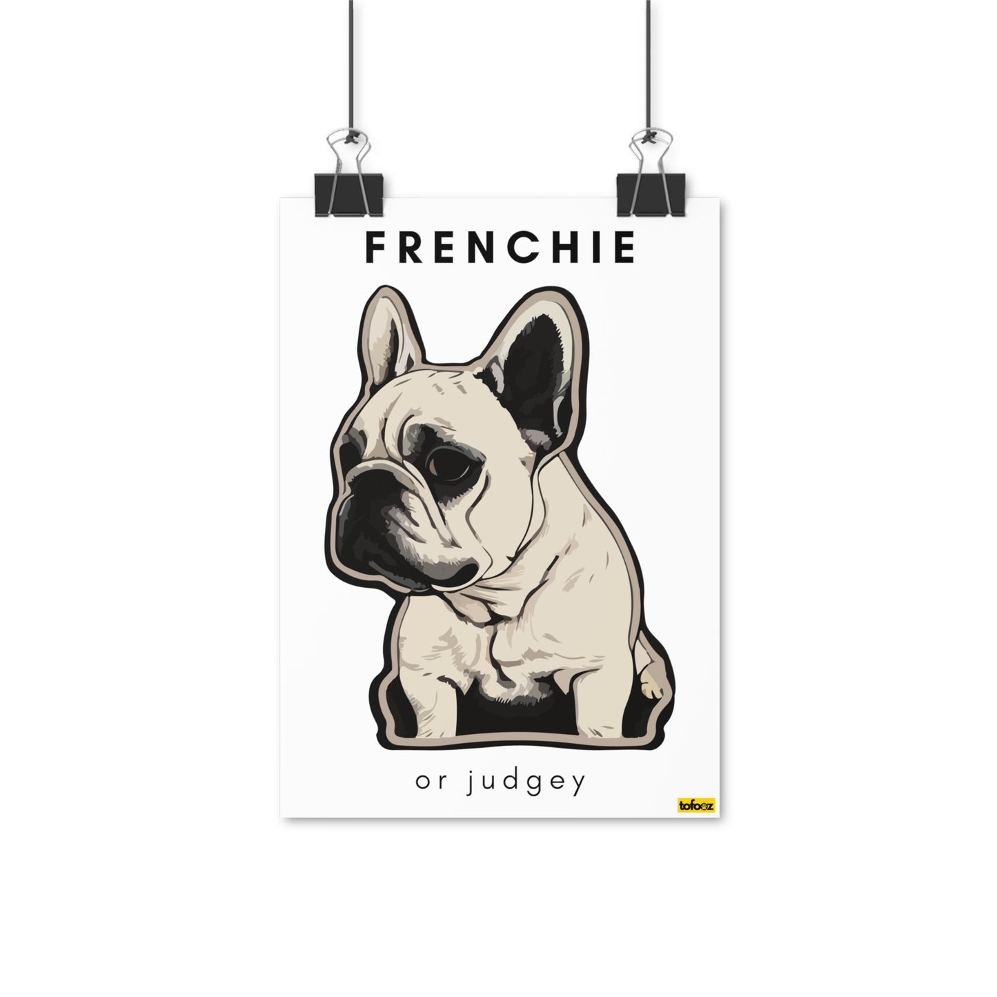 Frenchie Or Judgey White French Bulldog Graphic Poster - Various Sizes