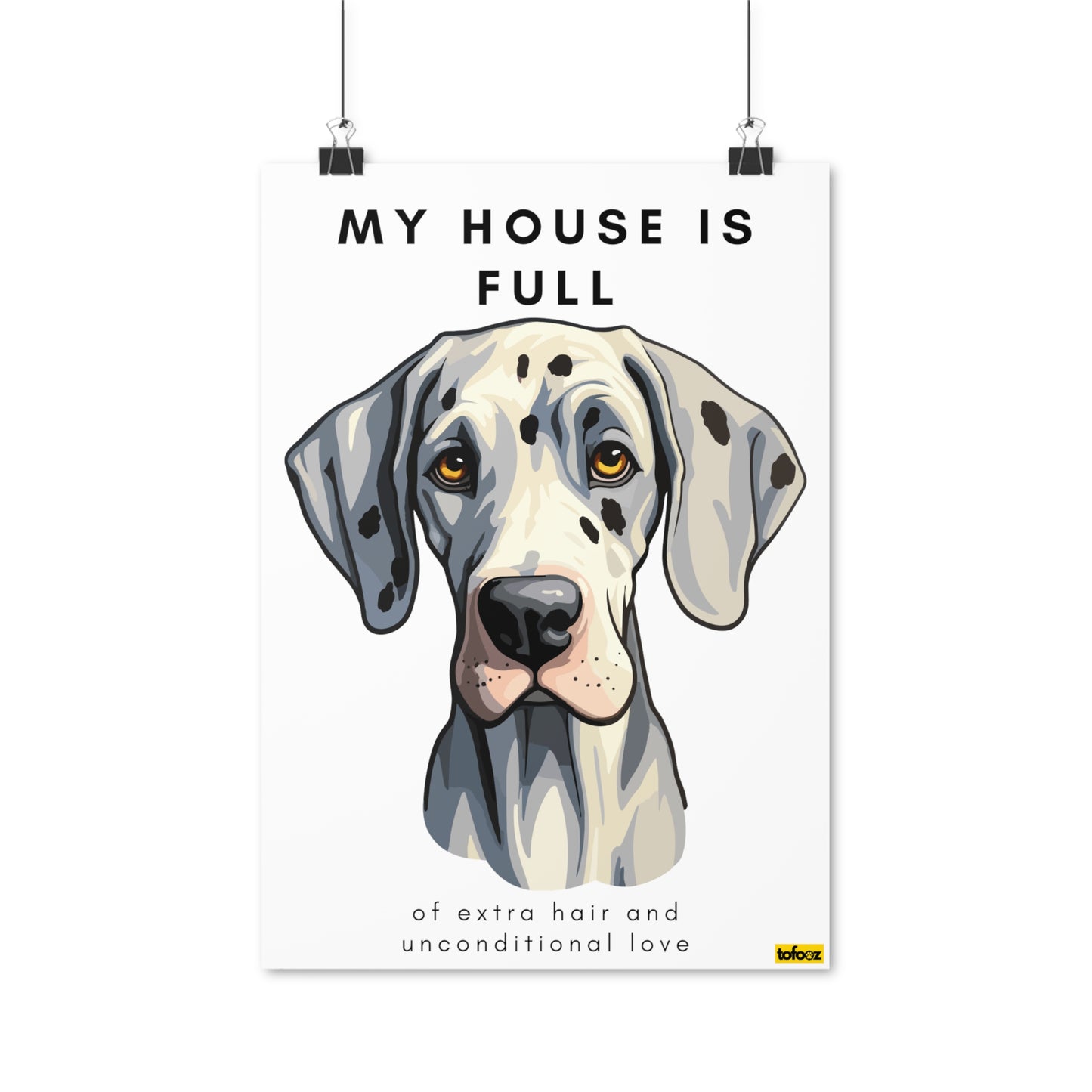 My House Is Full White Great Dane Poster - Various Sizes