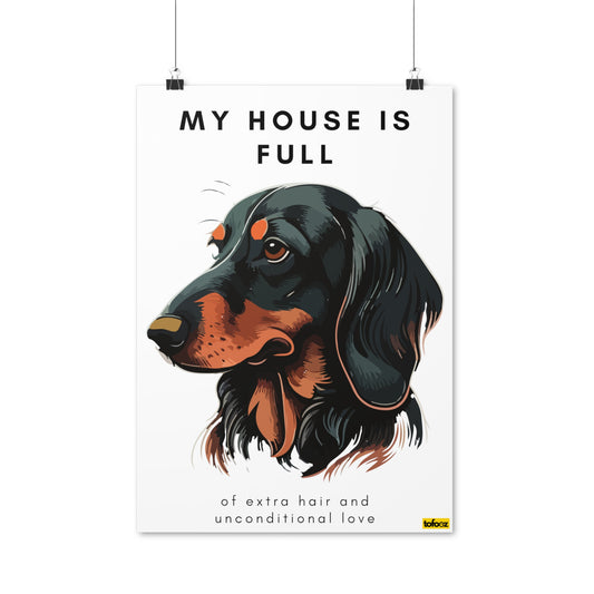 My House Is Full Dachshund Poster - Various Sizes