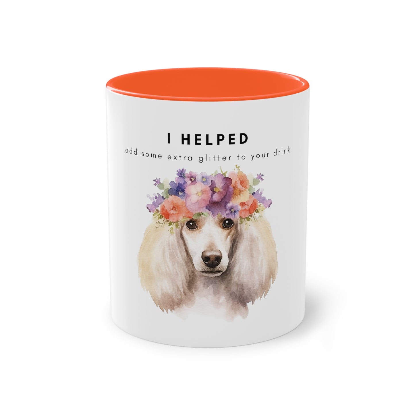 I Helped Add Glitter Poodle Flowers Two-Tone Coffee Mug, 325ml - White