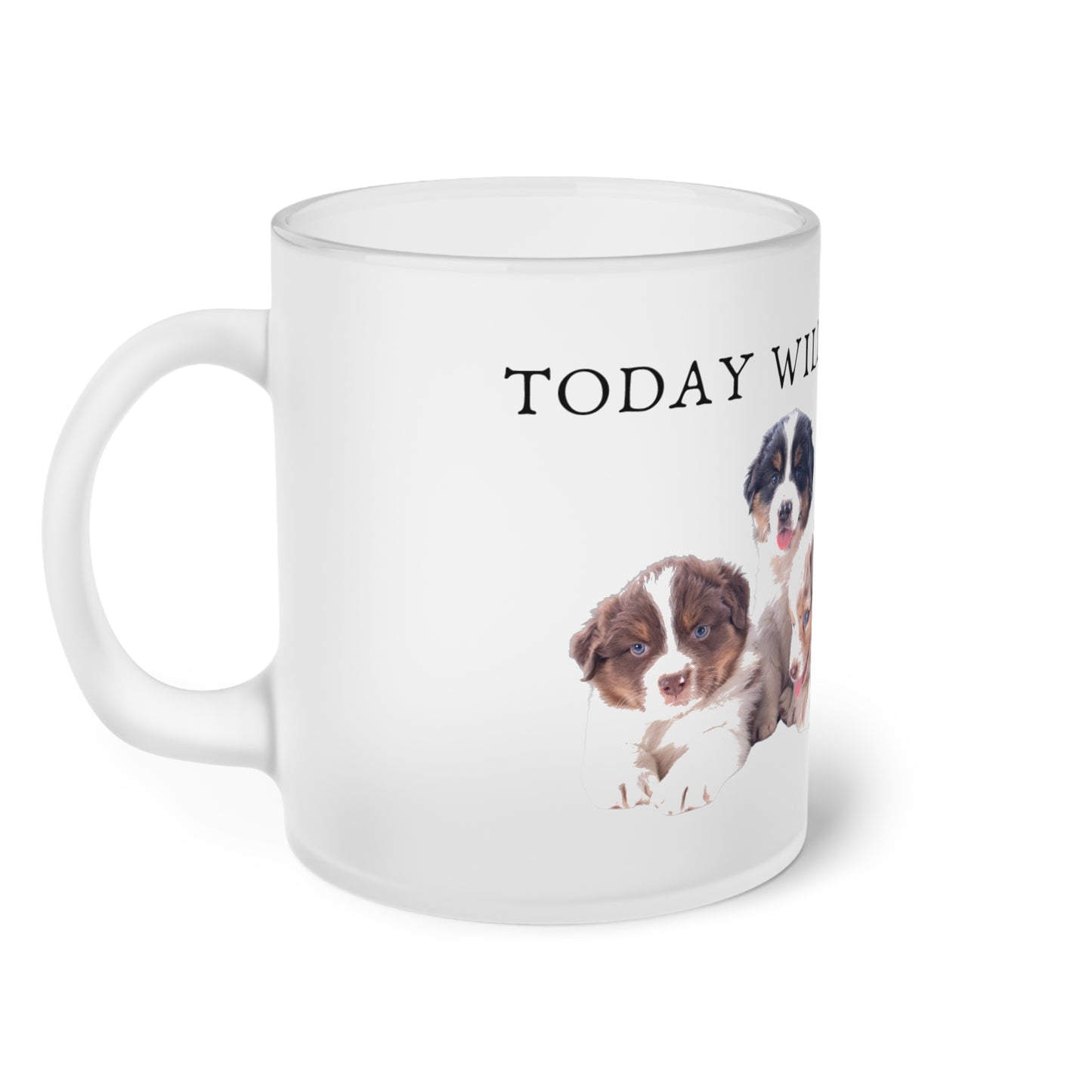 Today Will Be Aussome Aussie Puppies - Frosted Glass Mug, 325ml