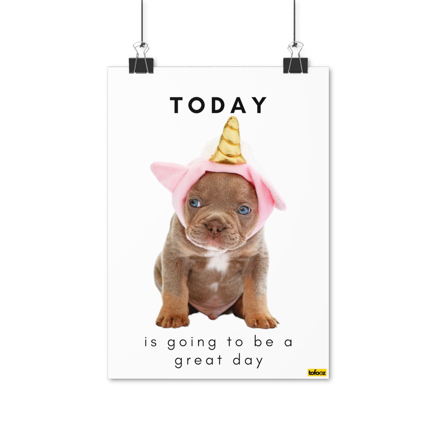 Today Great Day French Bulldog Puppy Poster - Various Sizes