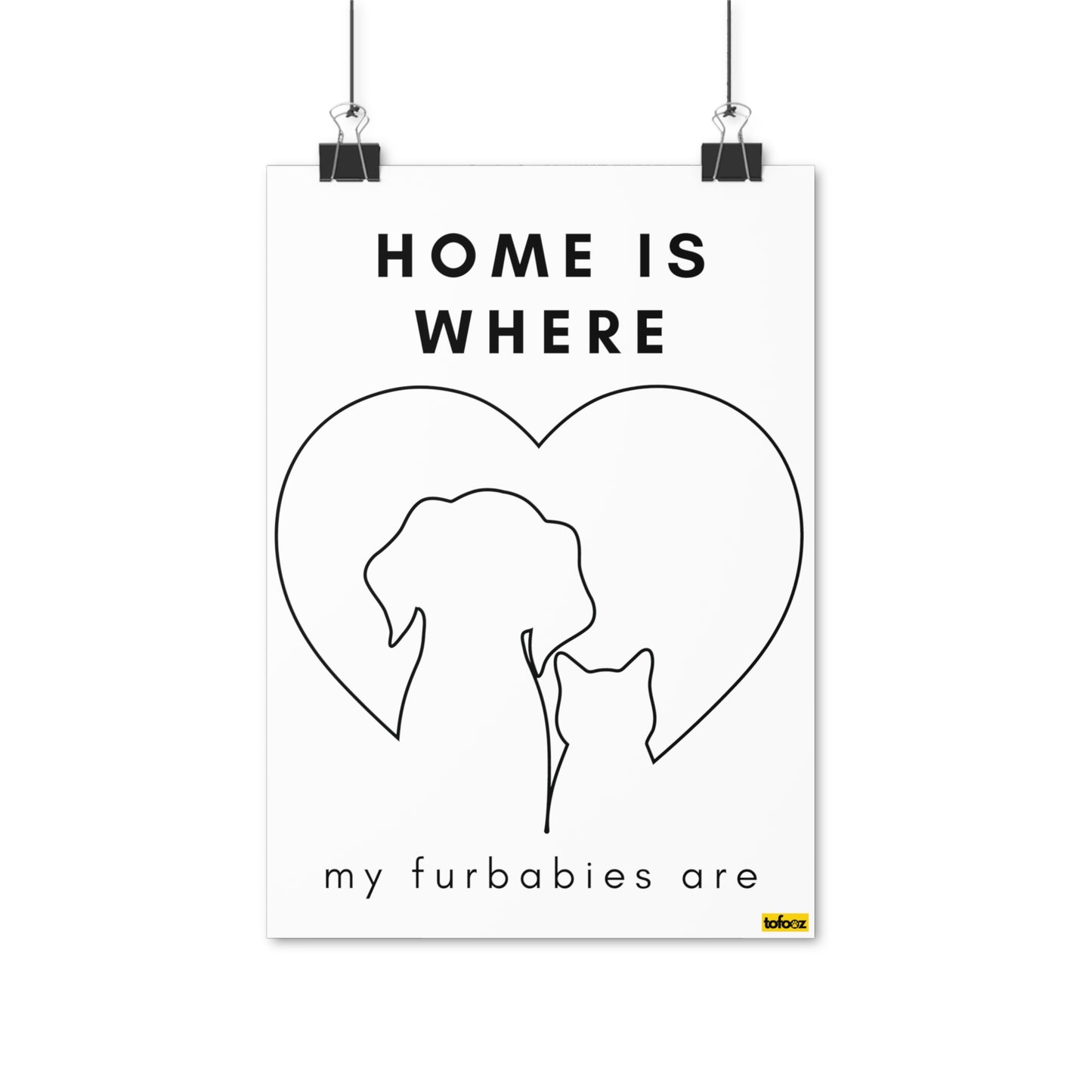 Home Is Where My Furbabies Are Poster - Various Sizes