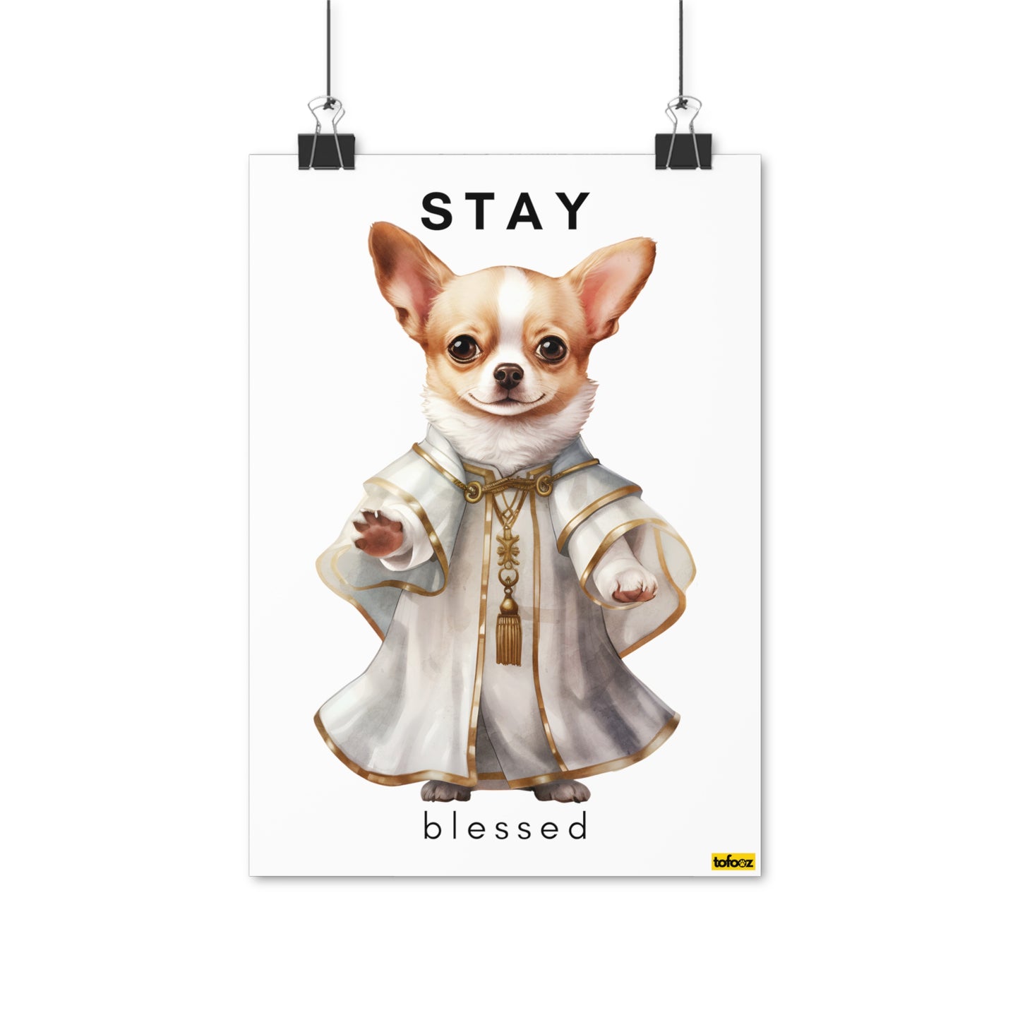 Stay Blessed Chihuahua Poster - Various Sizes