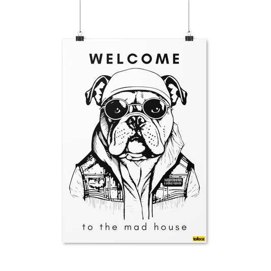 Welcome To The Mad House English Bulldog Hat Poster - Various Sizes