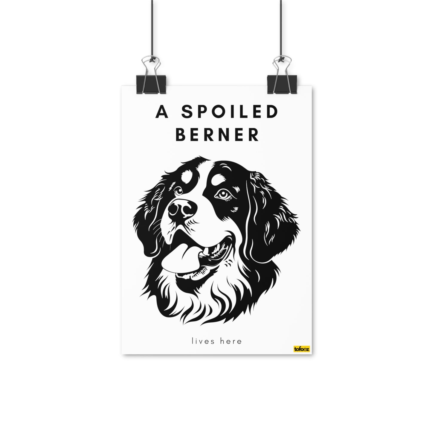 A Spoiled Berner Lives Here Bernese Mountain Dog Graphic Poster - Various Sizes