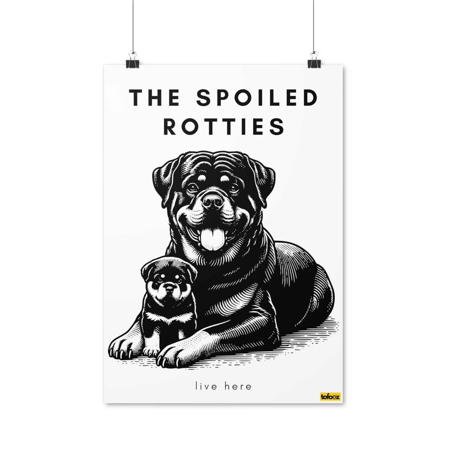 Spoiled Rotties Live Here, Rottweiler Poster - Various Sizes