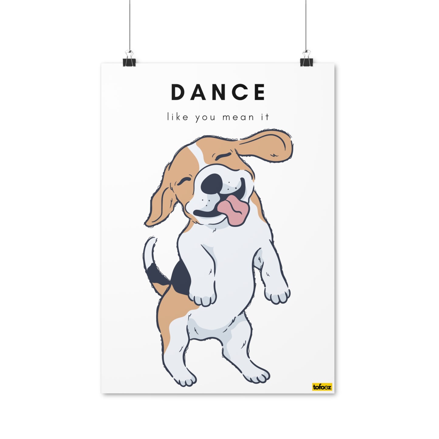 Dance Like You Mean It Beagle Graphic Poster - Various Sizes