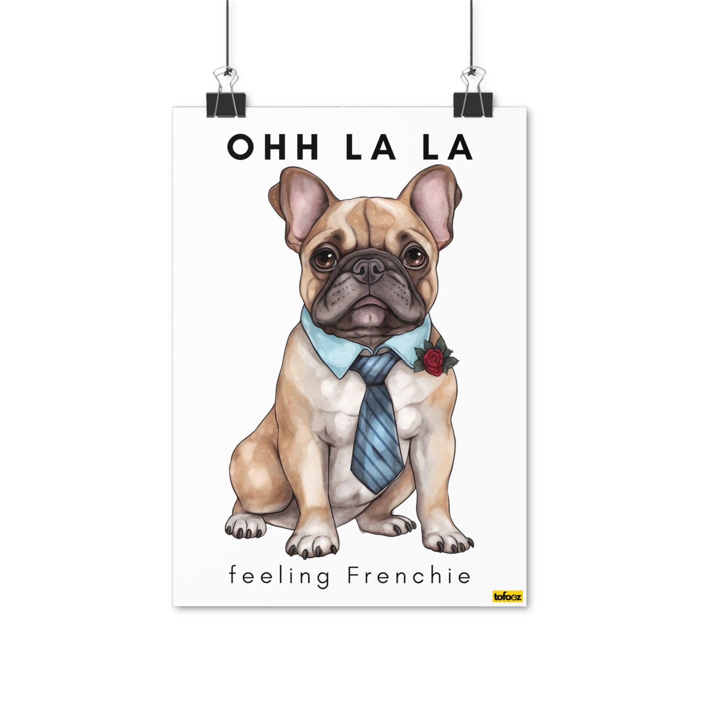 Ohh La La Feeling Frenchie French Bulldog Poster - Various Sizes