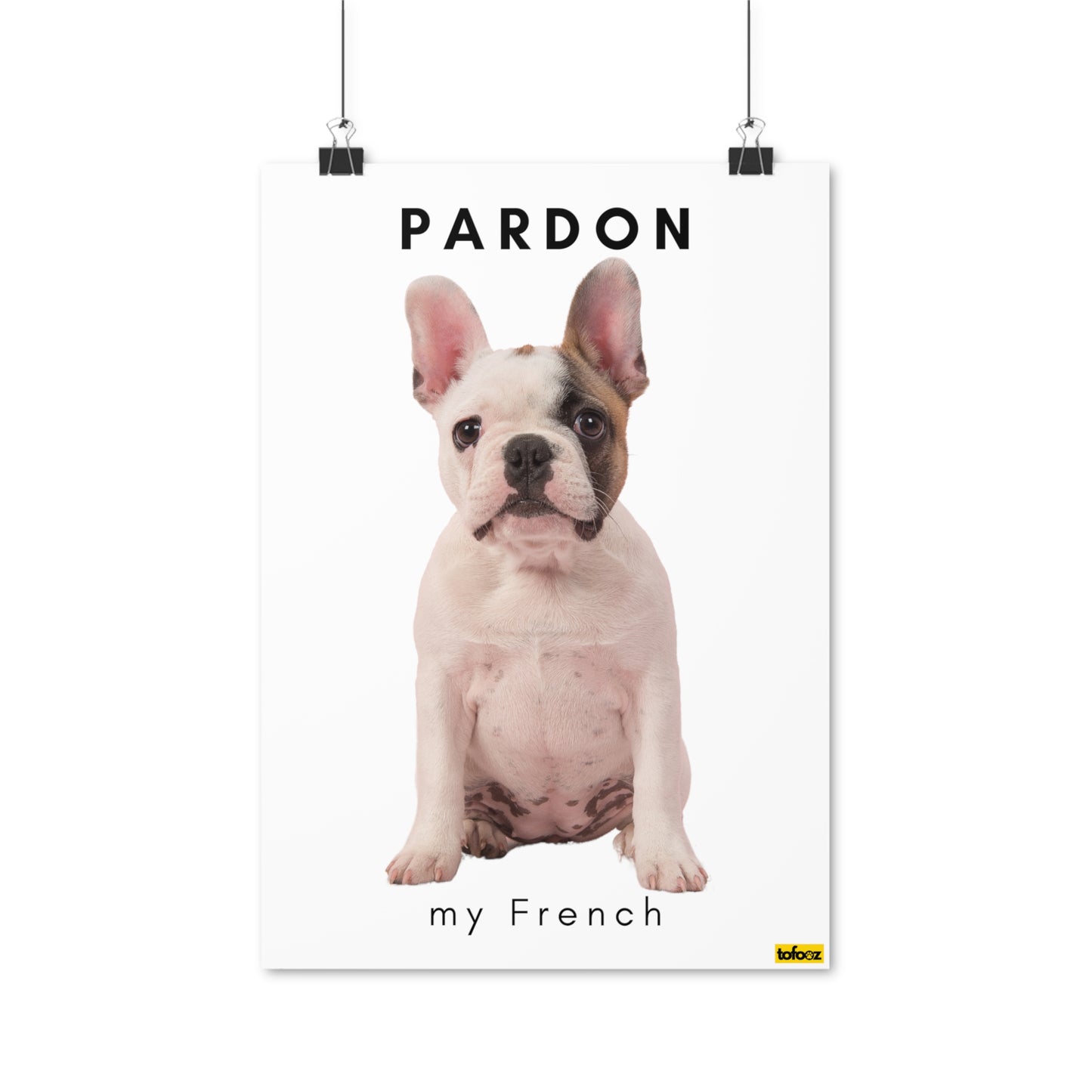 Pardon My French Bulldog Poster - Various Sizes