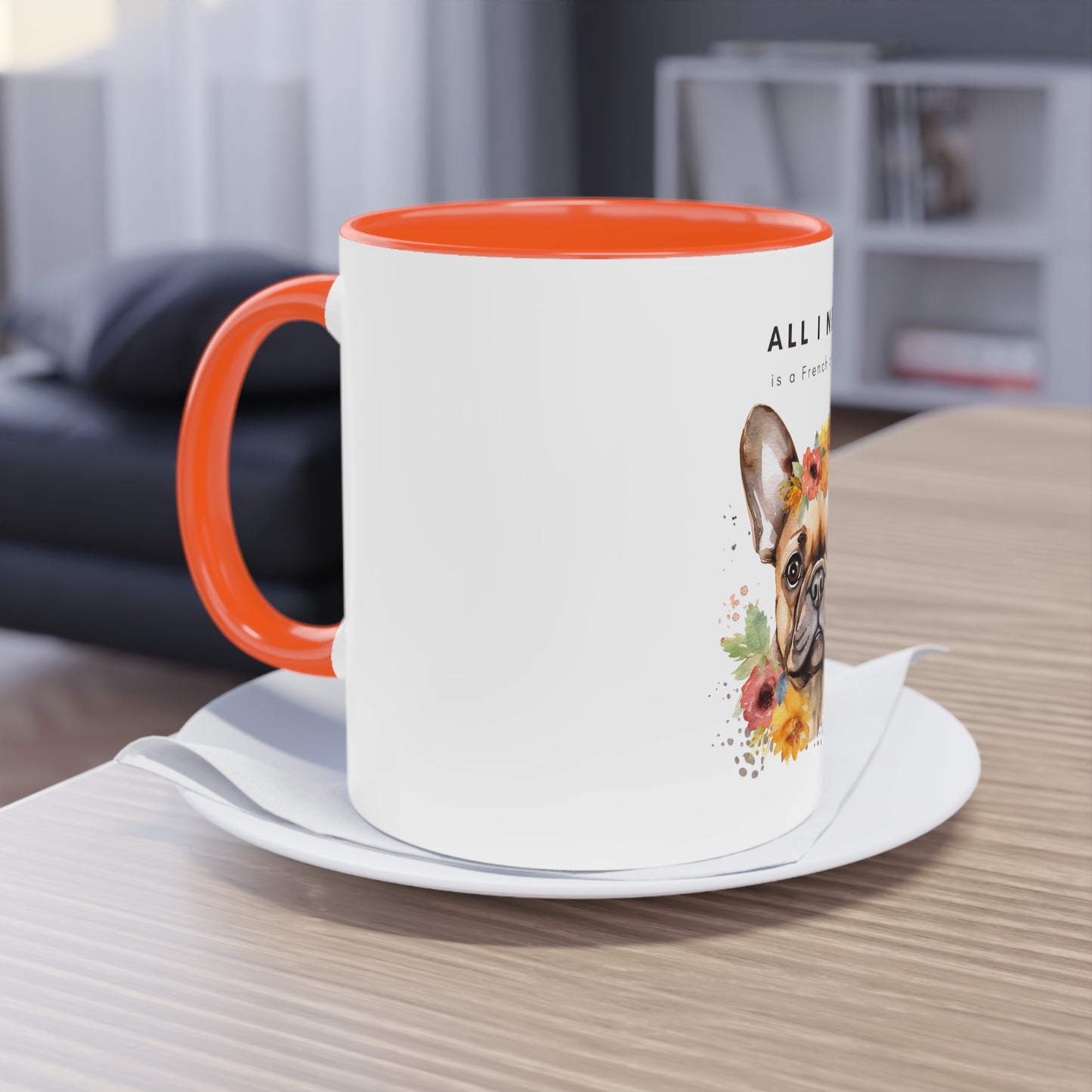 All I Need Is A French Coffee French Bulldog Two-Tone Coffee Mug, 325ml - White