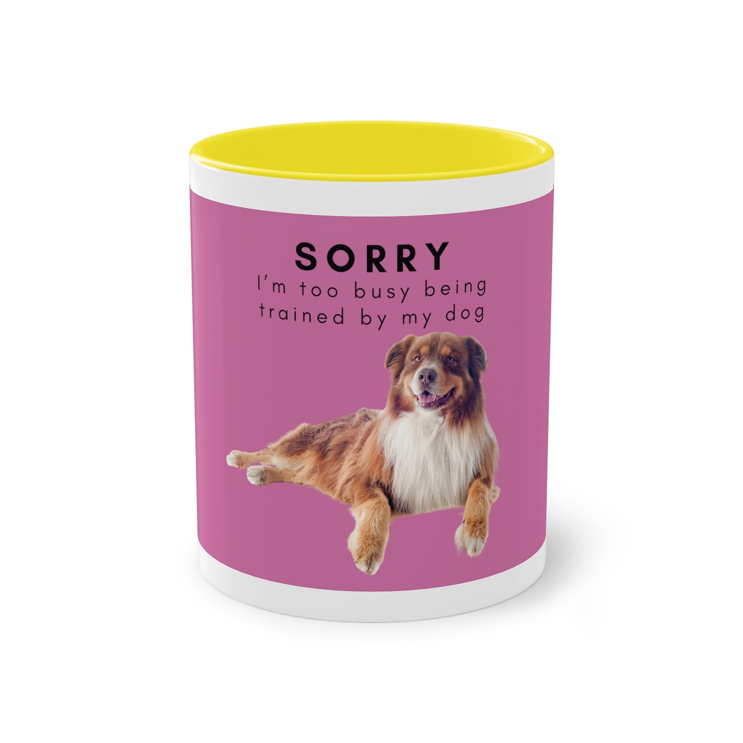 Sorry Too Busy Being Trained Red Merle Aussie Two-Tone Coffee Mug, 325ml - Pink