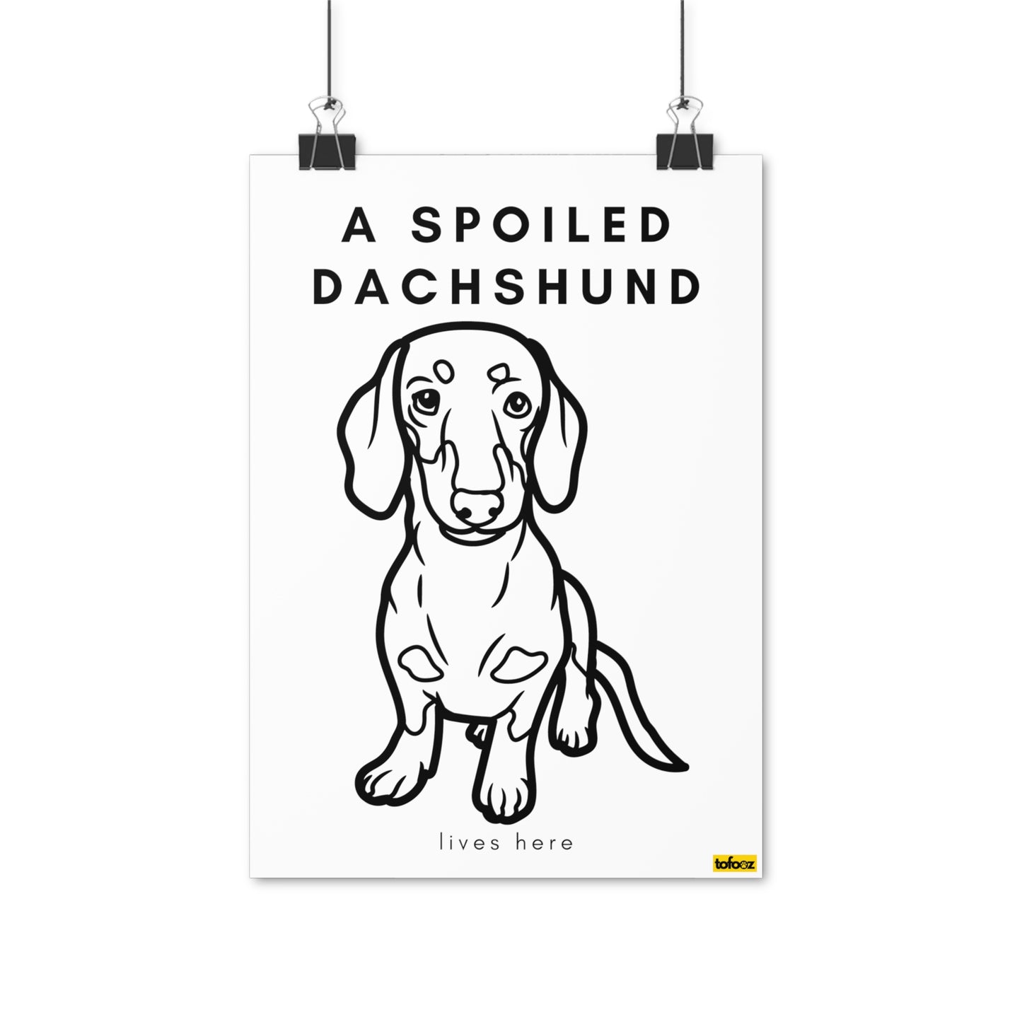 A Spoiled Dachshund Lives Here Poster - Various Sizes