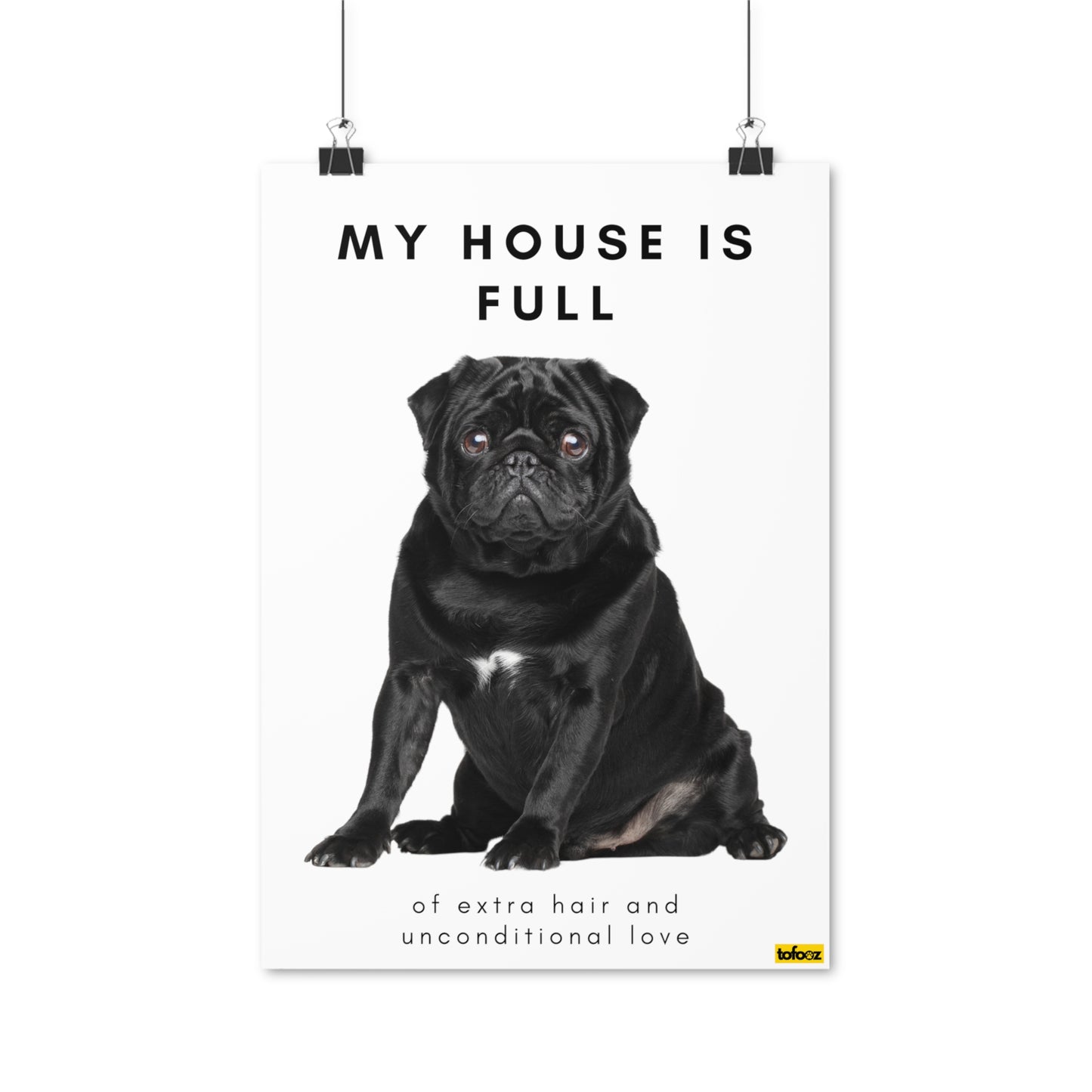 My House Is Full Black Pug Poster - Various Sizes