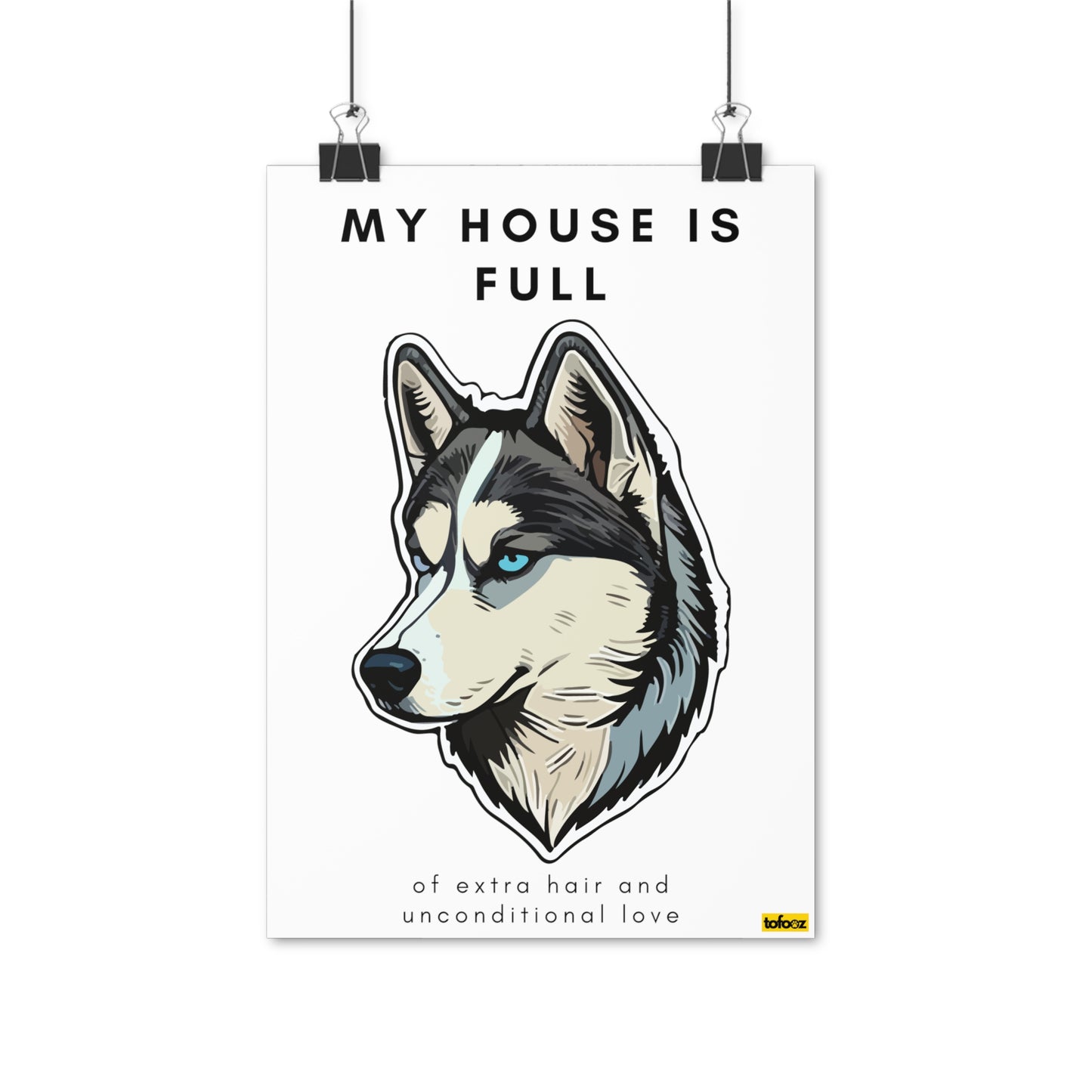 My House Is Full Husky Profile Poster - Various Sizes