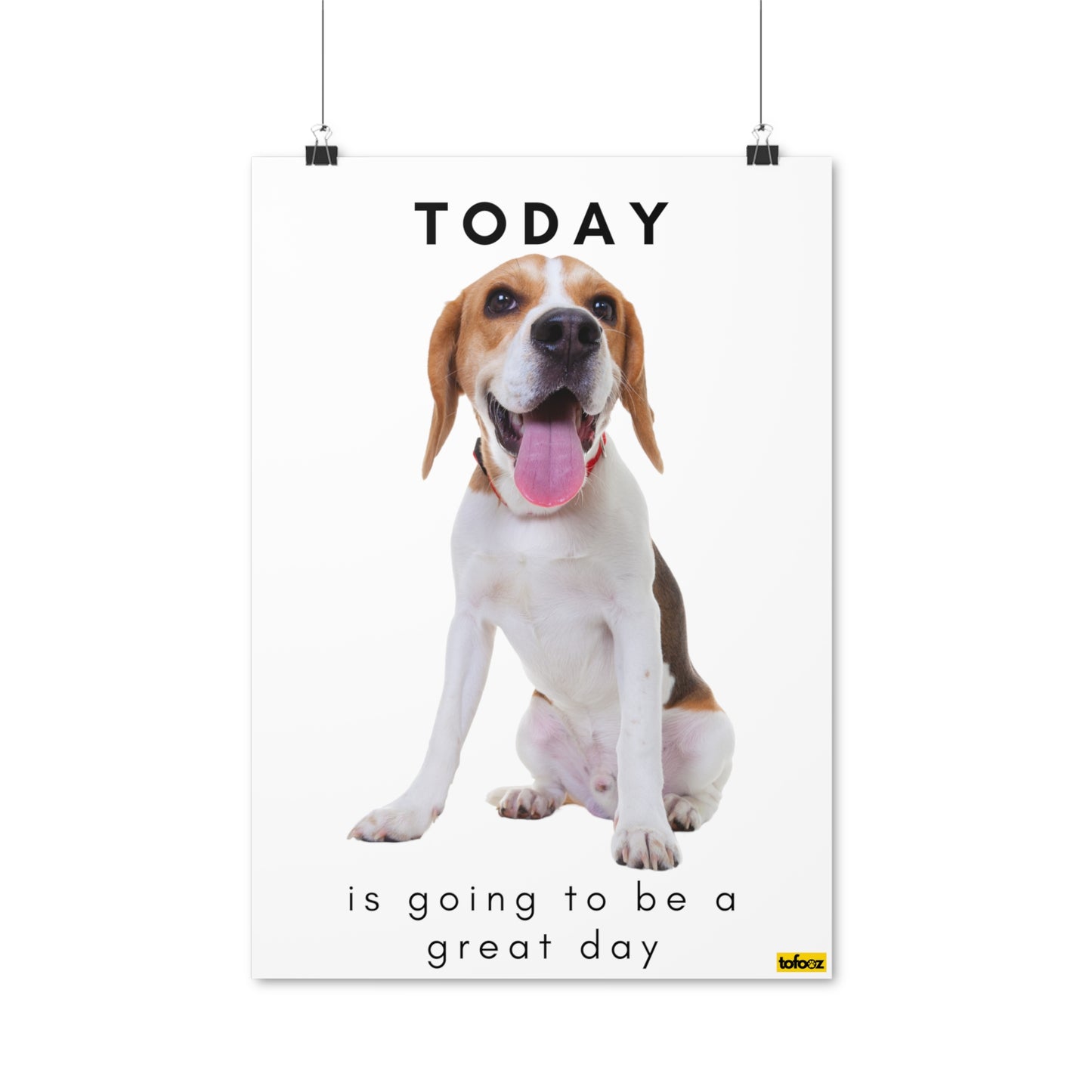 Today Is Going To Be A Great Day Beagle Poster - Various Sizes