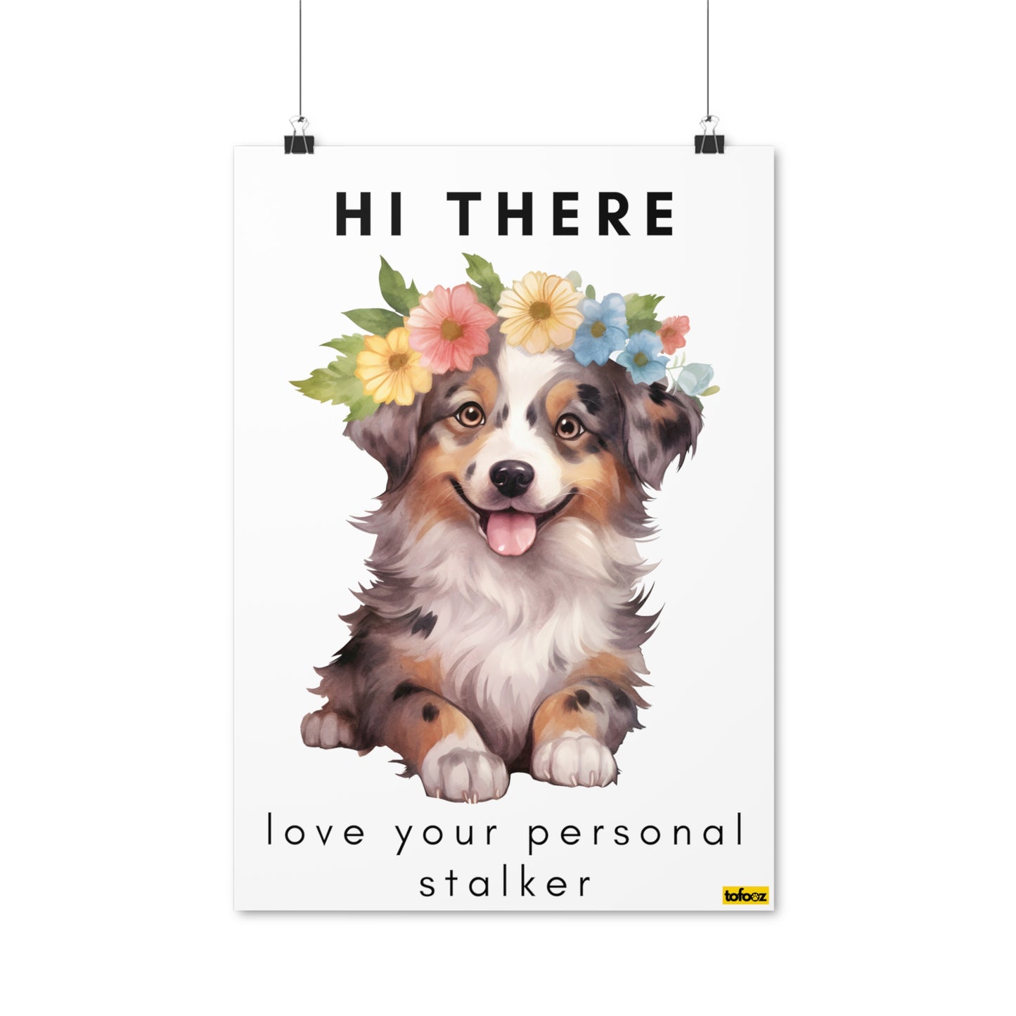 Hi There Personal Stalker Blue Merle Aussie Puppy Poster - Various Sizes