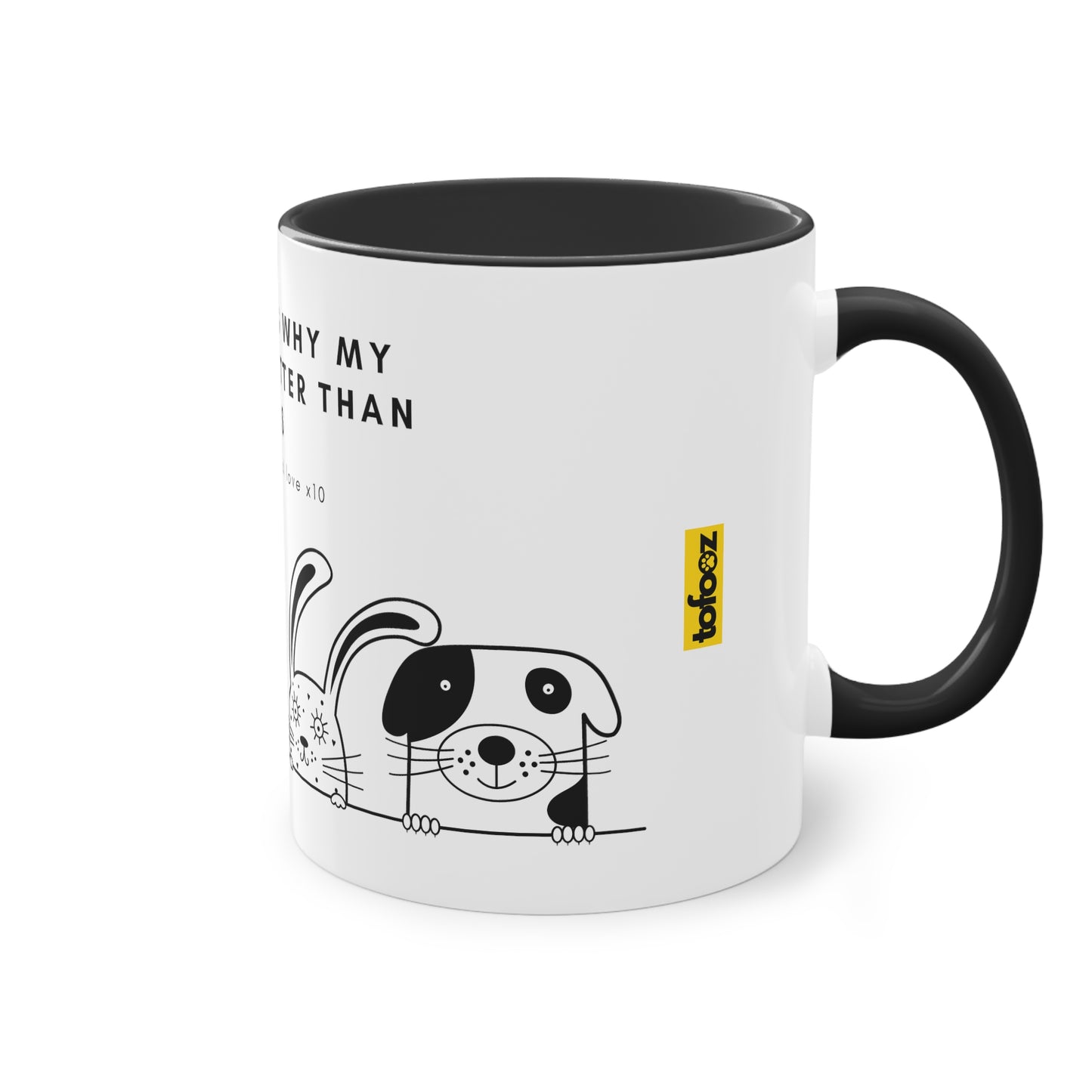 Ten Reasons Why Pets Better Than Kids Unconditional Love Two-Tone Coffee Mug, 325ml - White