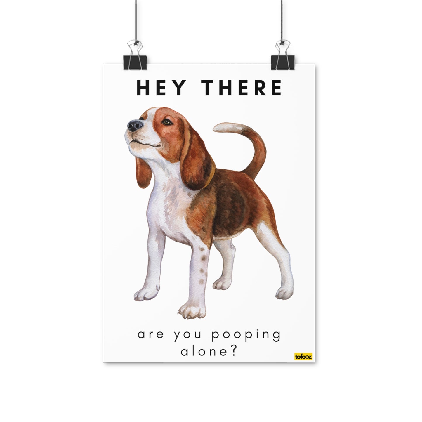 Hey There Poop Alone Beagle Poster - Various Sizes