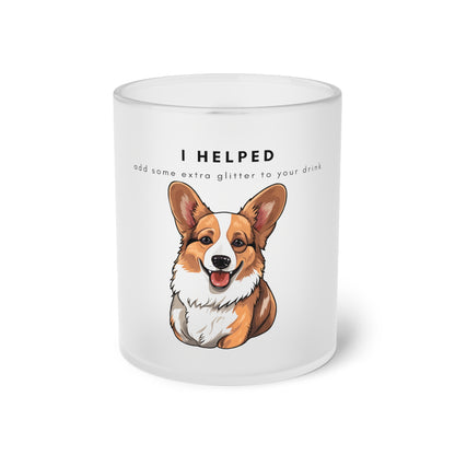 I Helped Add Glitter Corgi - Frosted Glass Mug, 325ml