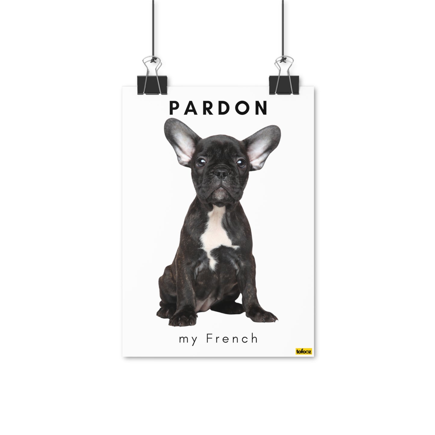 Pardon My French, Black French Bulldog Poster - Various Sizes