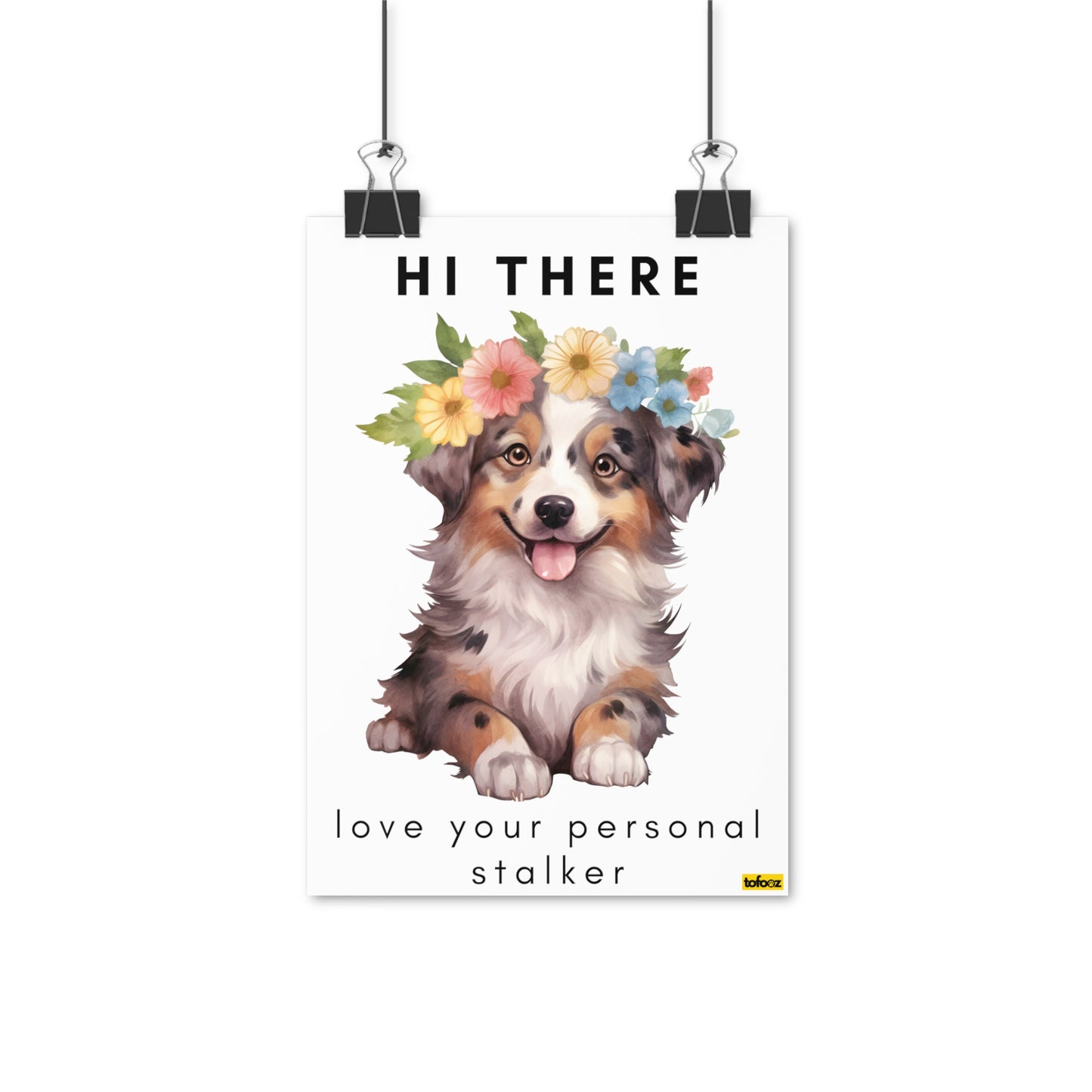 Hi There Personal Stalker Blue Merle Aussie Puppy Poster - Various Sizes