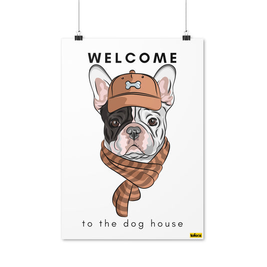 Welcome To The Dog House French Bulldog Poster - Various Sizes