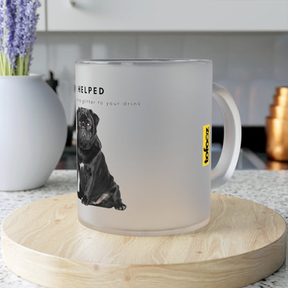 I Helped Add Glitter Black Pug - Frosted Glass Mug, 325ml