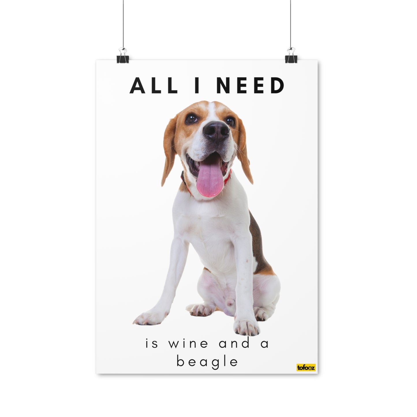 All I Need Is Wine And A Beagle Poster - Various Sizes