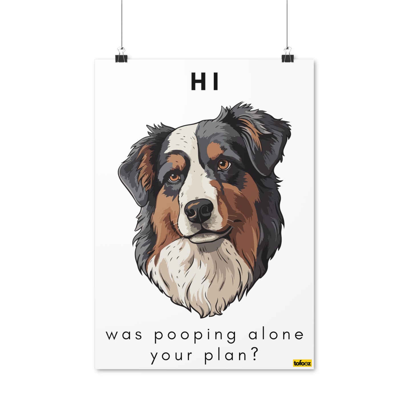 Pooping Alone Black Tri Aussie Poster - Various Sizes