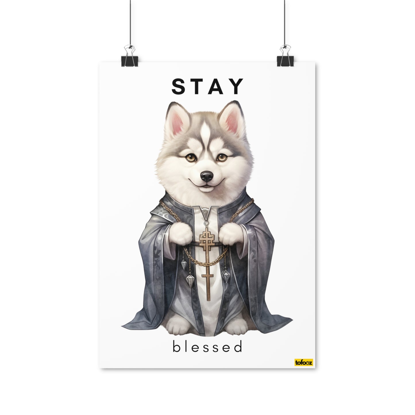 Stay Blessed Husky Poster - Various Sizes