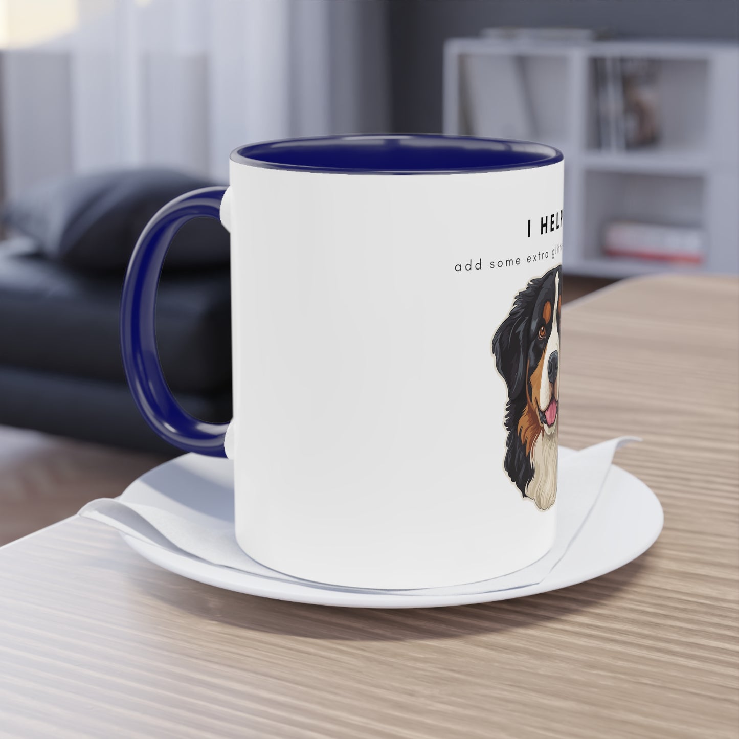 I Helped Add Glitter Bernese Mountain Dog Two-Tone Coffee Mug, 325ml - White