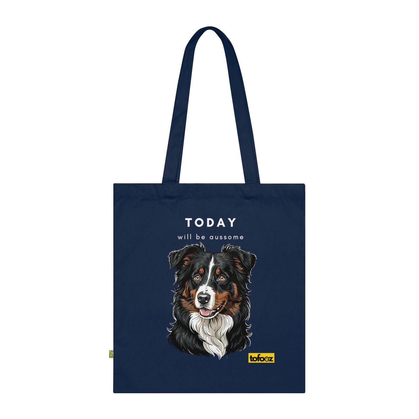 Today Will Be Aussome Black Tri Aussie - Organic Cotton Tote Bag