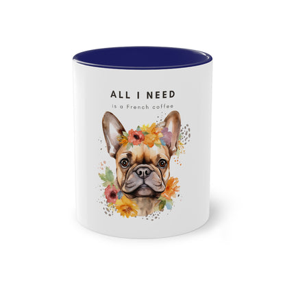 All I Need Is A French Coffee French Bulldog Two-Tone Coffee Mug, 325ml - White