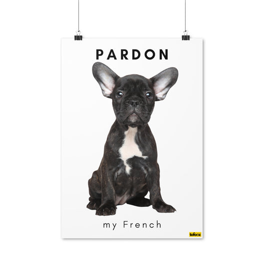 Pardon My French, Black French Bulldog Poster - Various Sizes