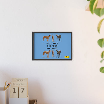 Real Men Respect Galgos Poster with Wooden Frame, Horizontal - Various Sizes