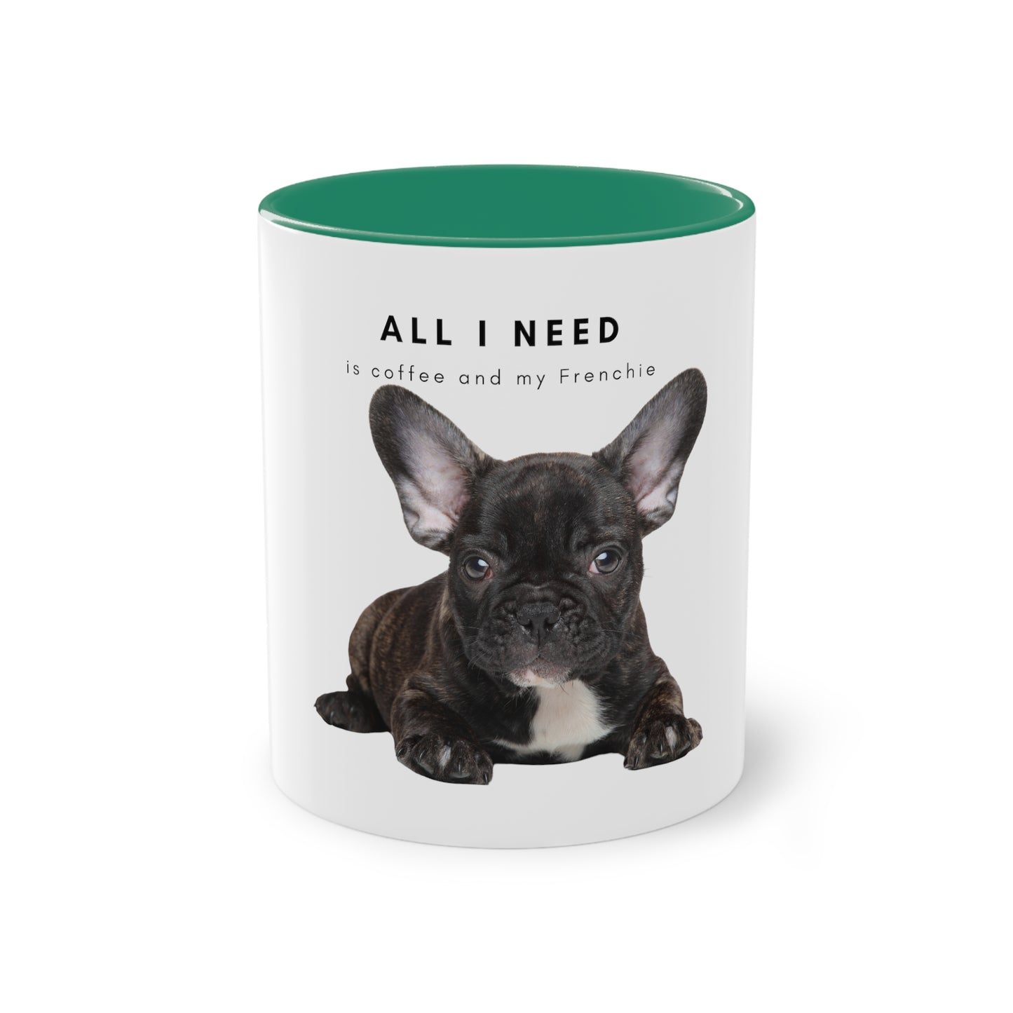 All I Need Is Coffee And My Frenchie Black French Bulldog Puppy Two-Tone Coffee Mug, 325ml - White